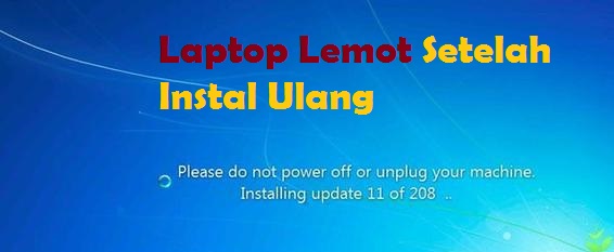 laptop lemot setelah instal ulang